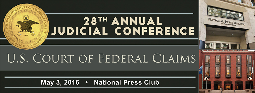 United States Court of Federal Claims - 28th Annual Judicial Conference - National Press Club, Washington, DC - Thursday, September 24, 2015